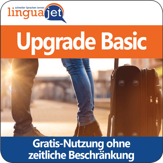 Upgrade für Abo BASIC Gratis - Nutzung ohne zeitliche Beschränkung - Linguajet